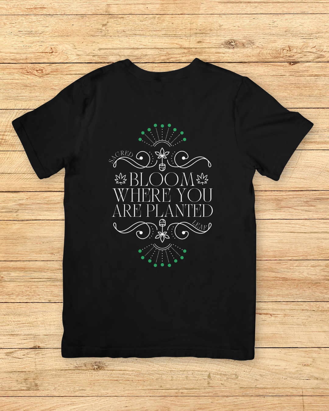 "Bloom Where You Are Planted" T-Shirt